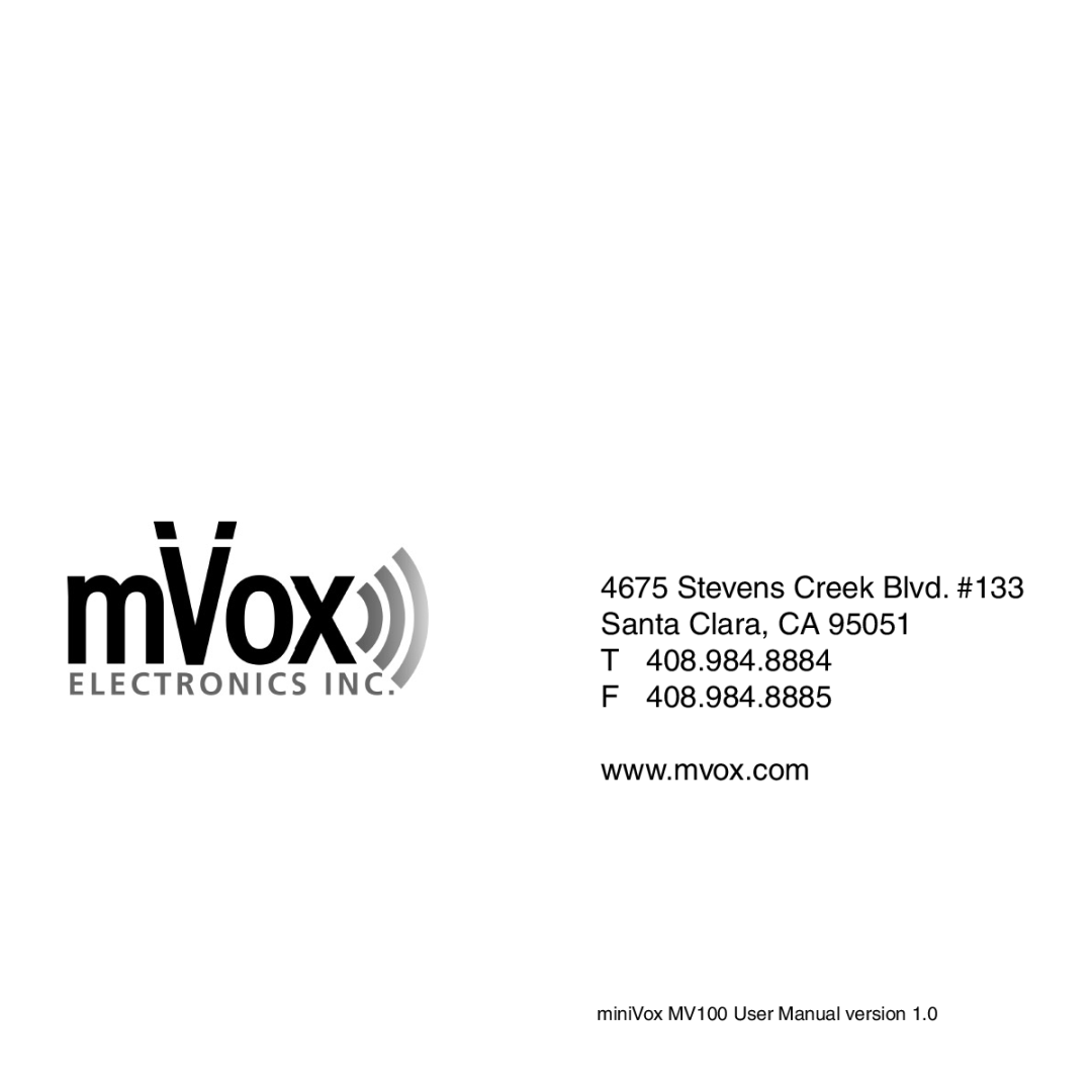 MVOX electronic miniVox-MV100 manual Stevens Creek Blvd. #133 Santa Clara, CA 408.984.8884 F 