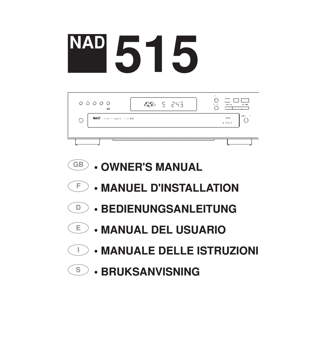 NAD 515 owner manual D Bedienungsanleitung E Manual Del Usuario, I Manuale Delle Istruzioni S Bruksanvisning 
