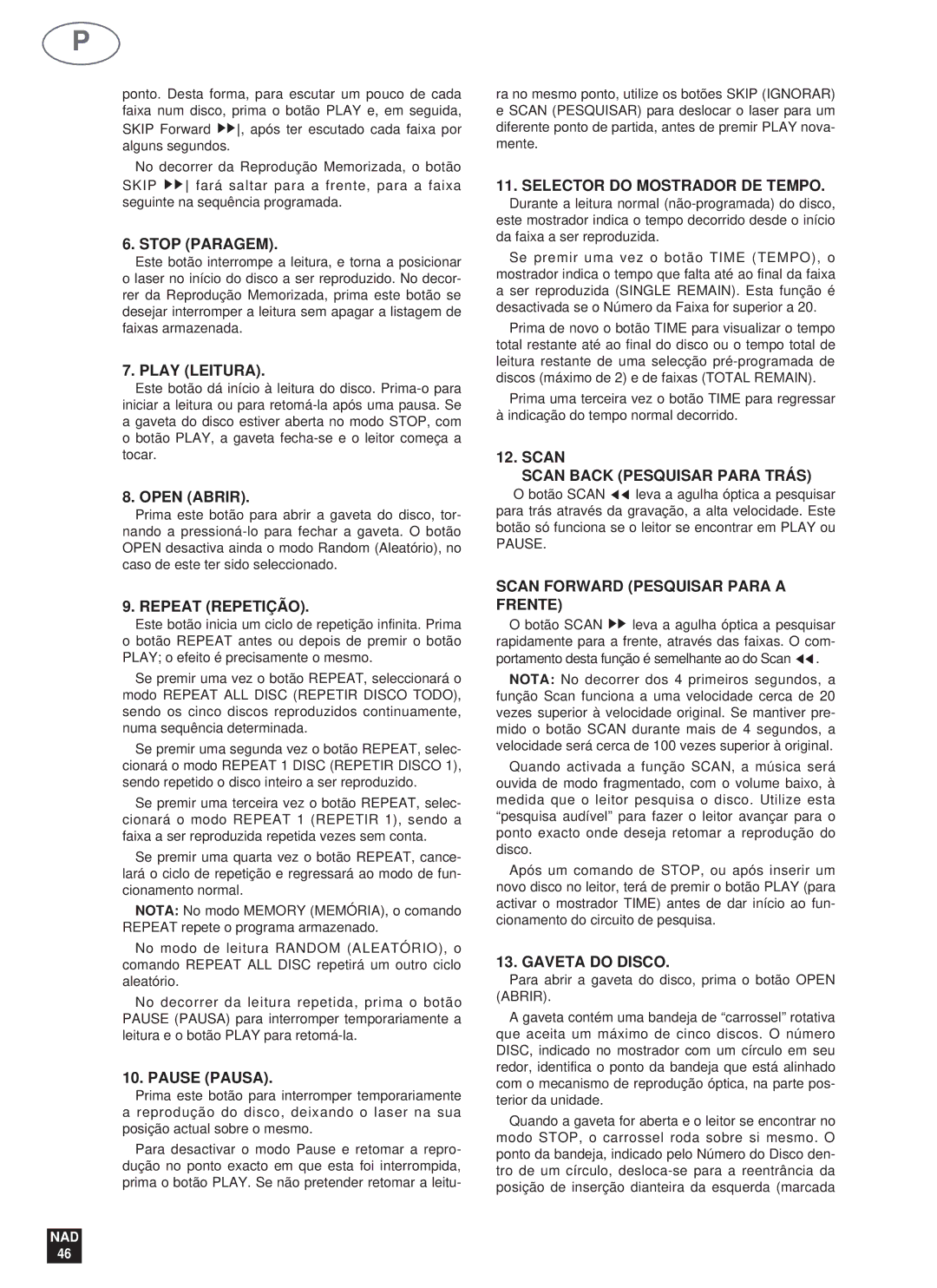 NAD 523 Stop Paragem, Play Leitura, Repeat Repetição, Pause Pausa, Selector do Mostrador DE Tempo, Gaveta do Disco 