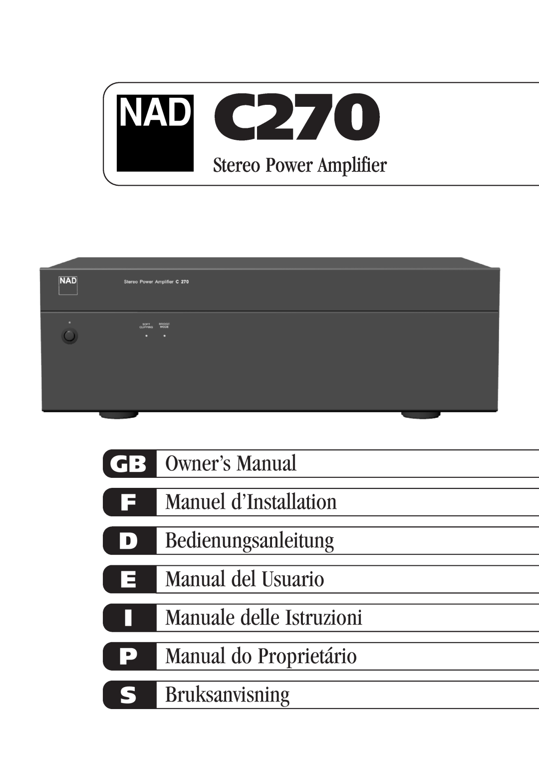 NAD C270 owner manual Gb F D E I P S, Bedienungsanleitung Manual del Usuario, Bruksanvisning, Stereo Power Amplifier 