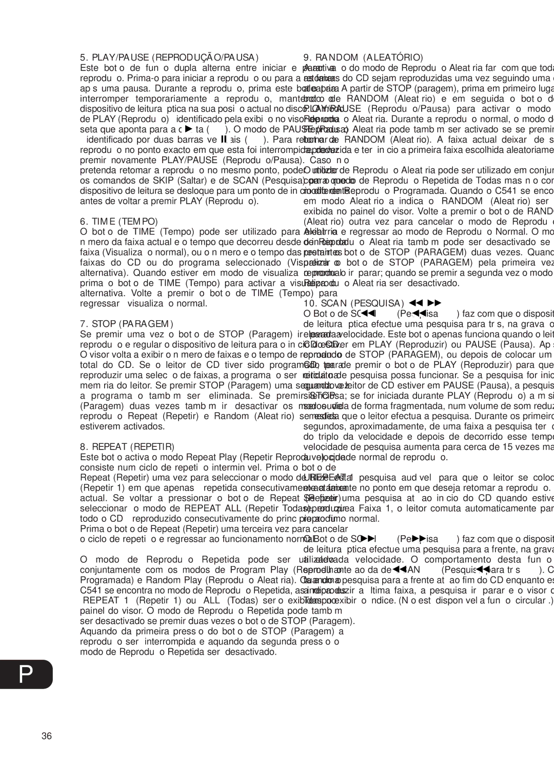 NAD C541 Play/Pause Reprodução/Pausa, Time Tempo, Stop Paragem, Repeat Repetir, Random Aleatório, Scan Pesquisa 