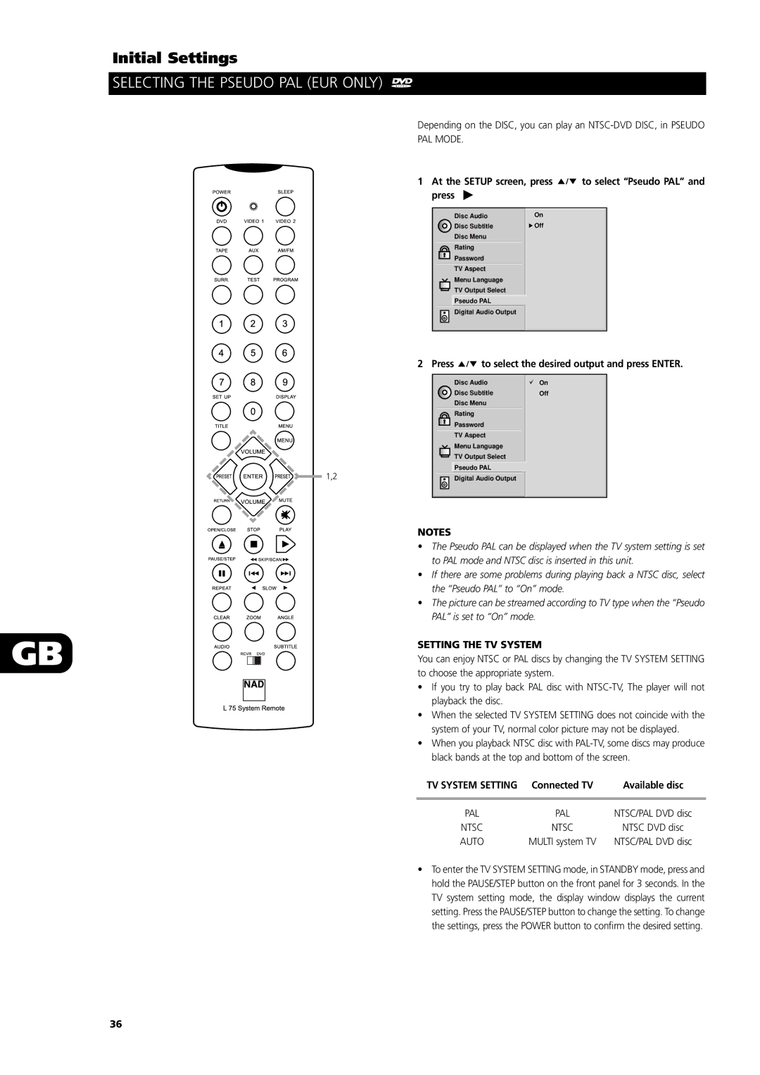 NAD L55 Selecting the Pseudo PAL EUR only, At the Setup screen, press to select Pseudo PAL Press, Setting the TV System 