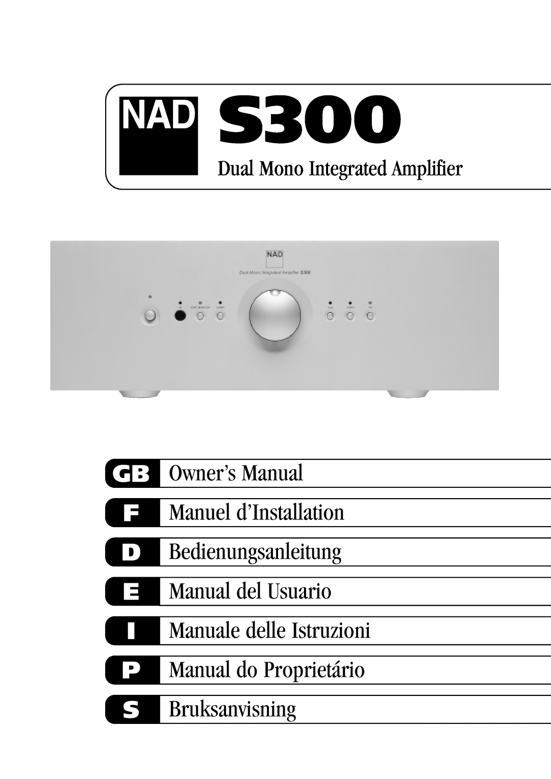 NAD S300 owner manual Gb F D E I P S, Bedienungsanleitung Manual del Usuario, Bruksanvisning 