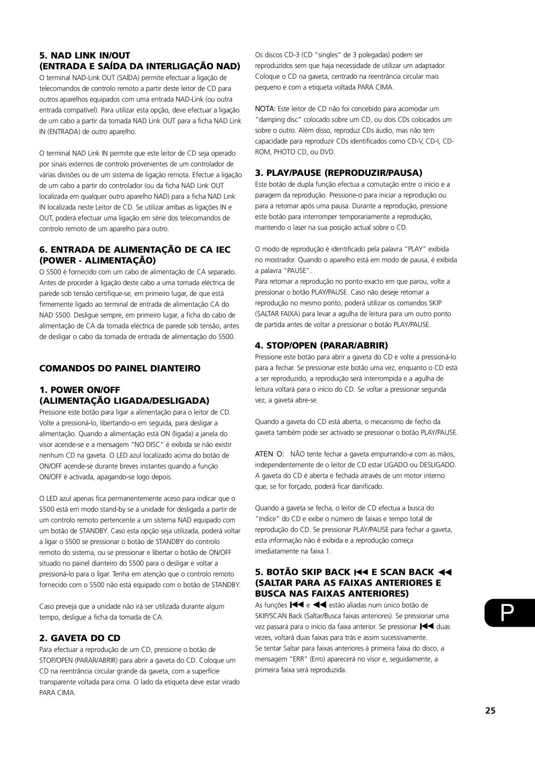 NAD S500 NAD Link IN/OUT Entrada E Saída DA Interligação NAD, Entrada DE Alimentação DE CA IEC Power Alimentação 