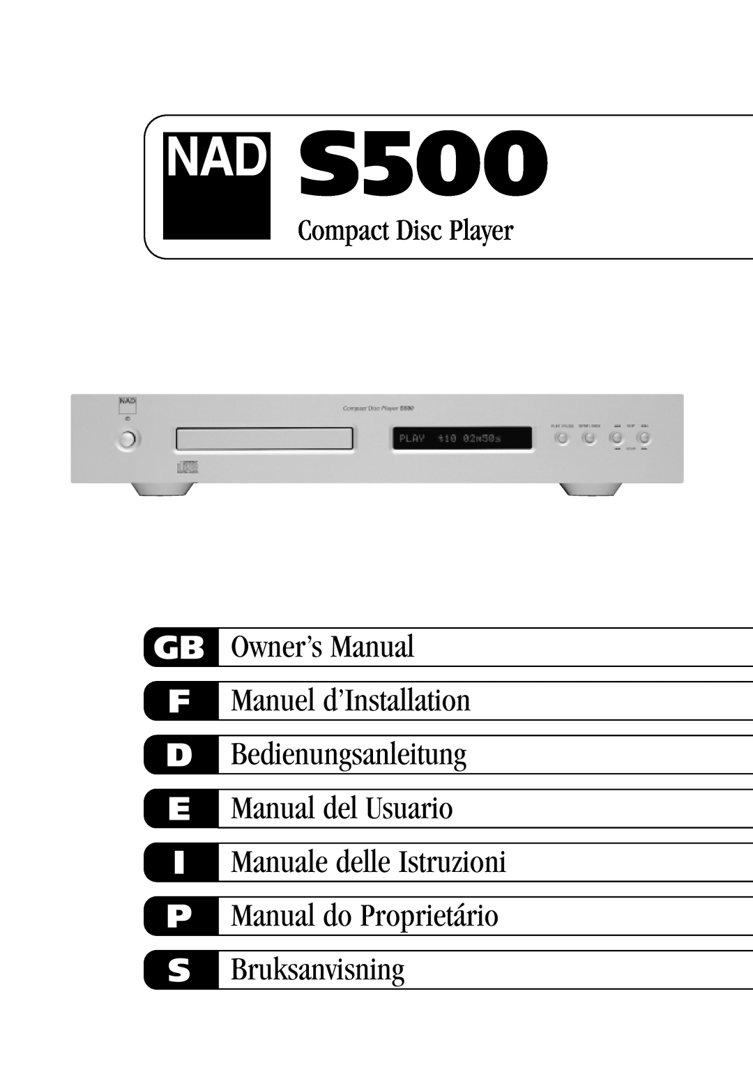 NAD S500 owner manual Gb F D E I P S, Bedienungsanleitung Manual del Usuario, Bruksanvisning, Compact Disc Player 