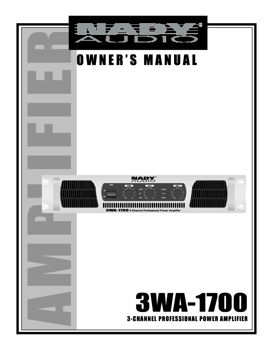 Nady Systems 3WA-1700 owner manual Channelprofessional Power Amplifier 