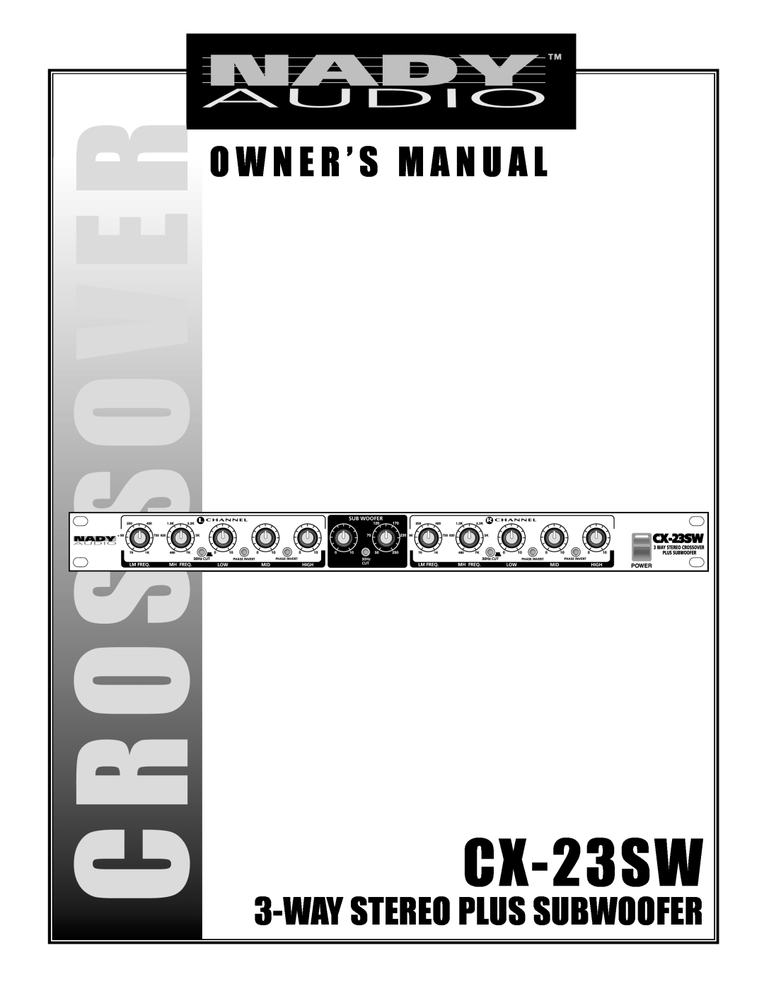Nady Systems CX-23SW owner manual Crossover, Waystereo Plus Subwoofer 