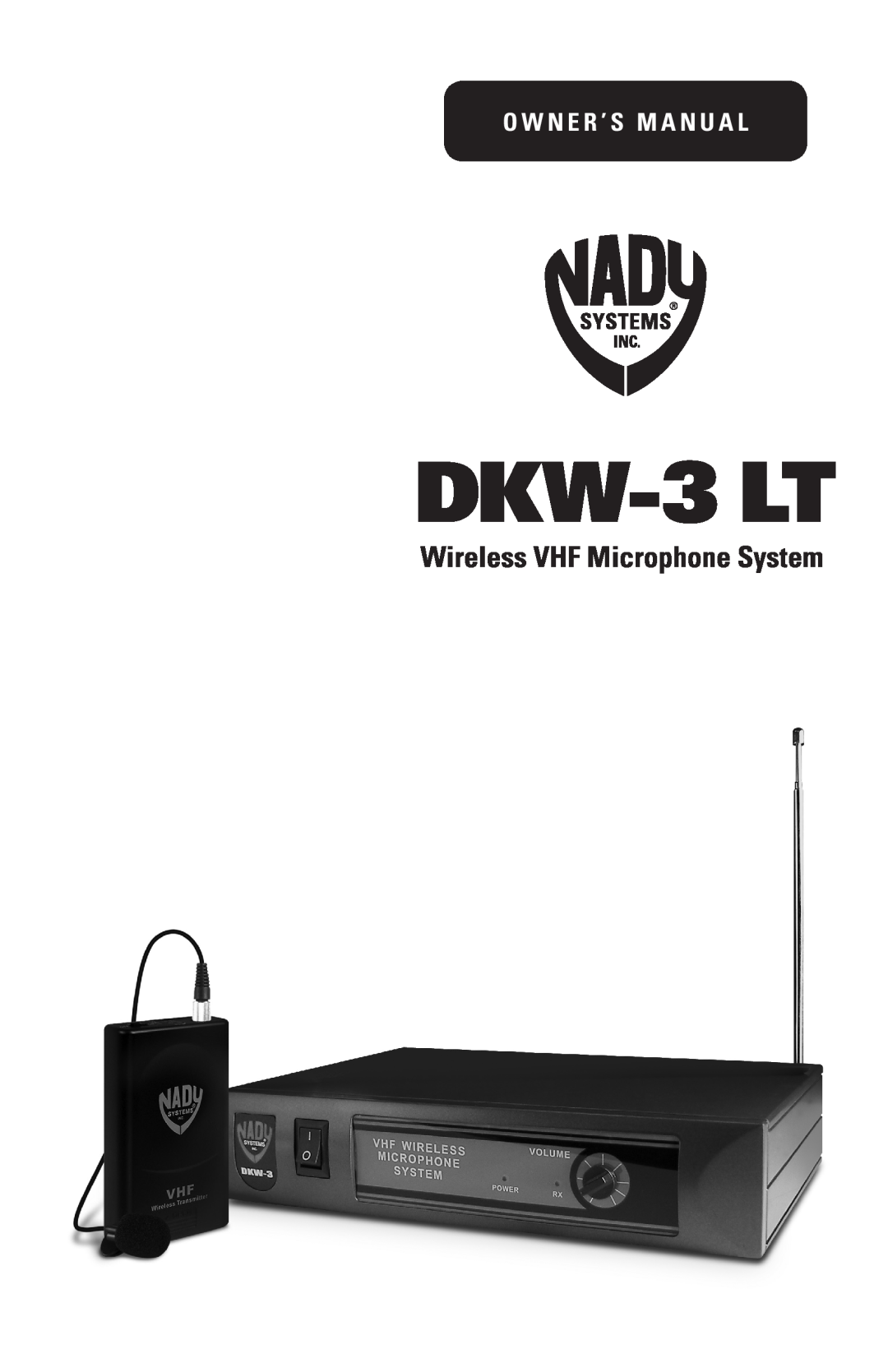 Nady Systems DKW3LTOP, DKW3LTOR, DKW3LTOD owner manual DKW-3 LT, Wireless VHF Microphone System, O w n e r ’ s M a n u a l 