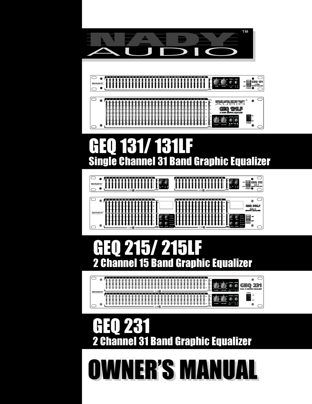 Nady Systems GEQ 131LF owner manual Owner’S’S Manual, GEQ 131/ 131LF, GEQ 215/ 215LF, Channel 15 Band Graphic Equalizer 