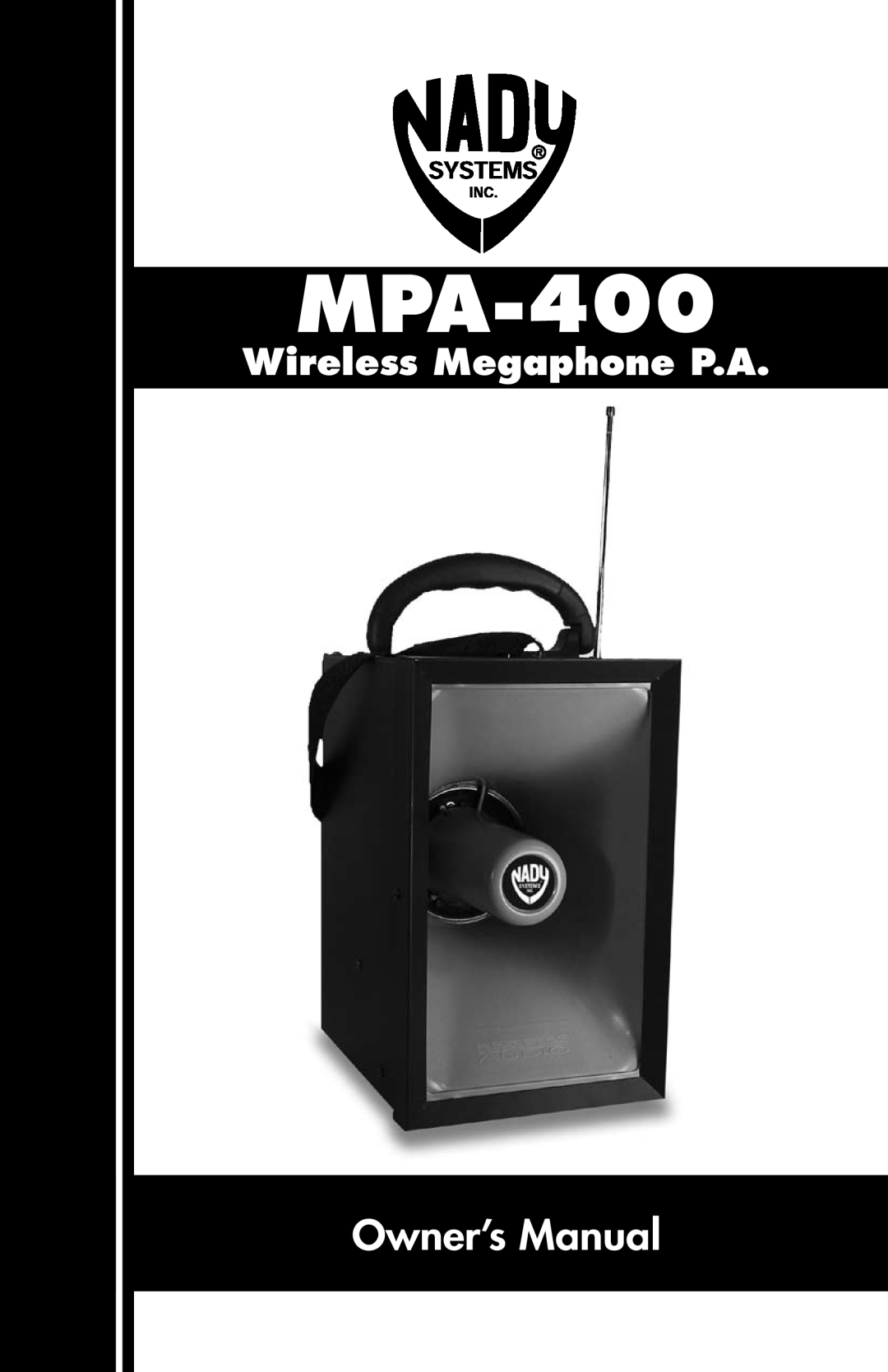 Nady Systems MPA-400 owner manual Owner’s Manual, Wireless Megaphone P.A 