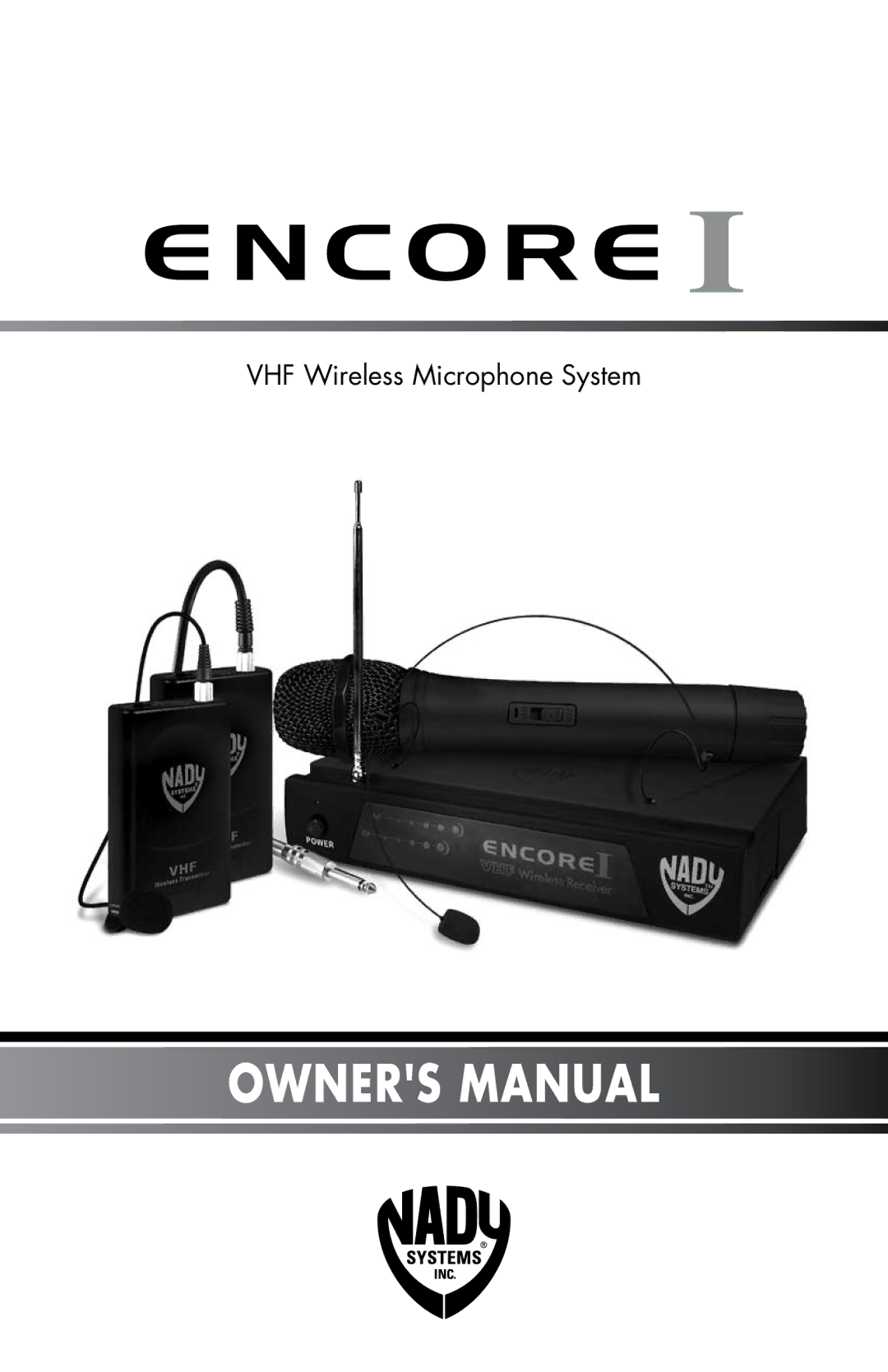 Nady Systems ENCORE1LTON, NADYENCORE1LTOB, ENCORE1LTOE, ENCORE1LTOH, ENCORE1HTSYSN manual VHF Wireless Microphone System 