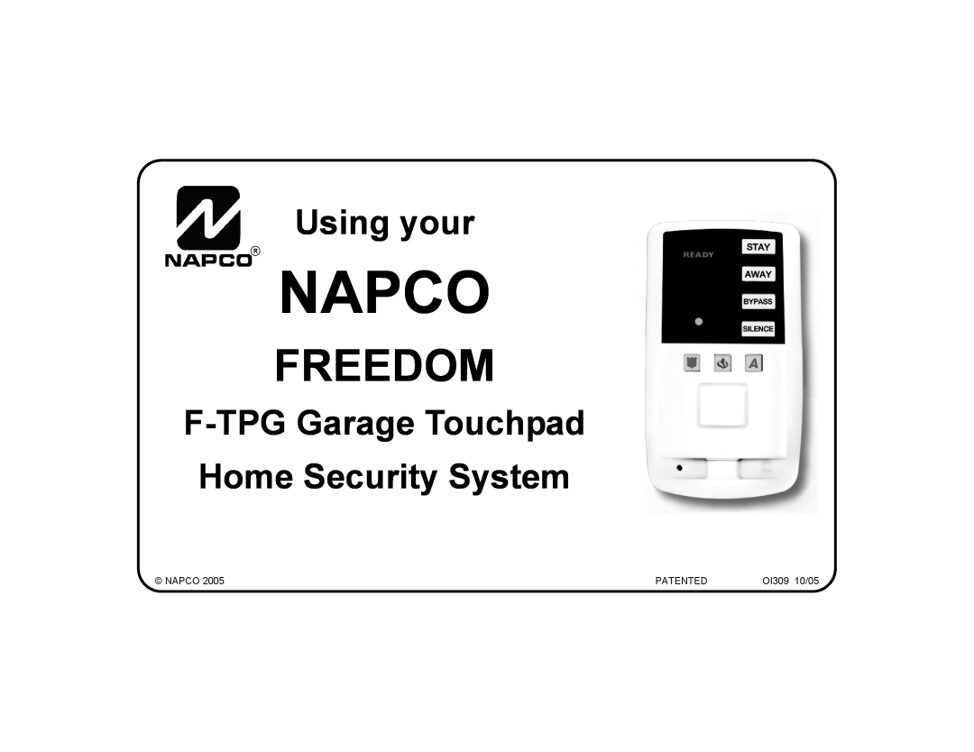 Napco Security Technologies manual Napco, Freedom, Using your, F-TPGGarage Touchpad Home Security System 