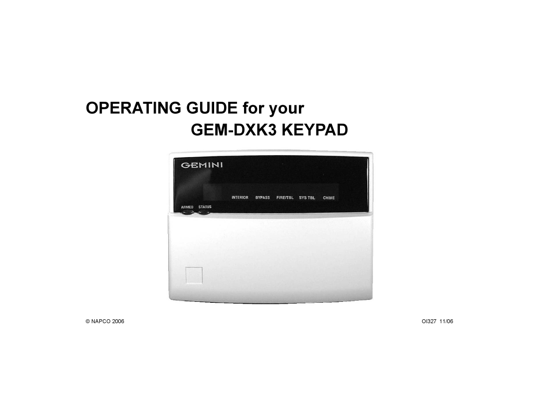 Napco Security Technologies manual OPERATING GUIDE for your GEM-DXK3KEYPAD, Napco, OI327 11/06 
