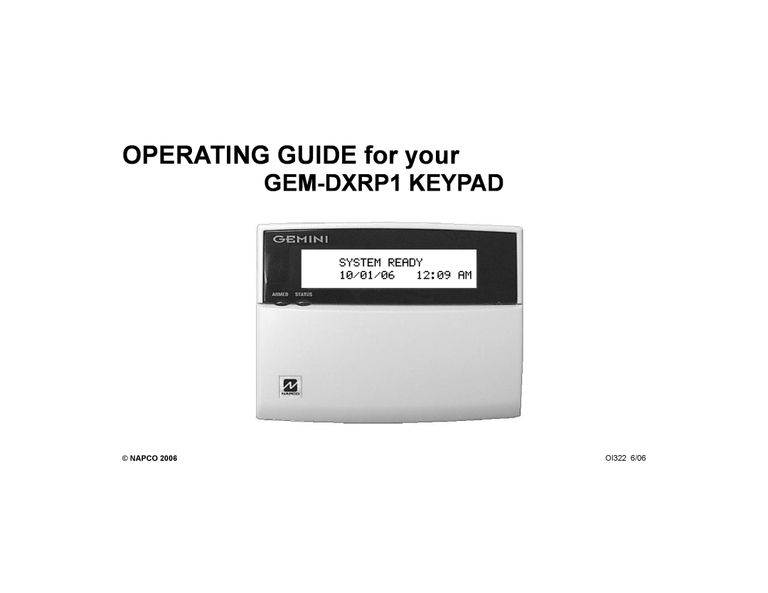 Napco Security Technologies manual OPERATING GUIDE for your, GEM-DXRP1KEYPAD, SYSTEM READY 10/01/06 12 09 AM, Napco 