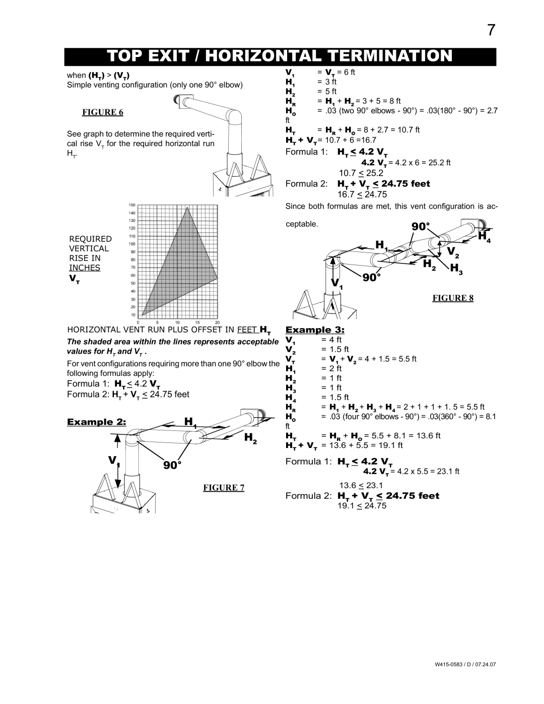 Napoleon Fireplaces GD82NT-T HT + VT= 10.7 + 6 =16.7, VT = 4.2 x 6 = 25.2 ft, Ceptable, HT + VT = 13.6 + 5.5 = 19.1 ft 