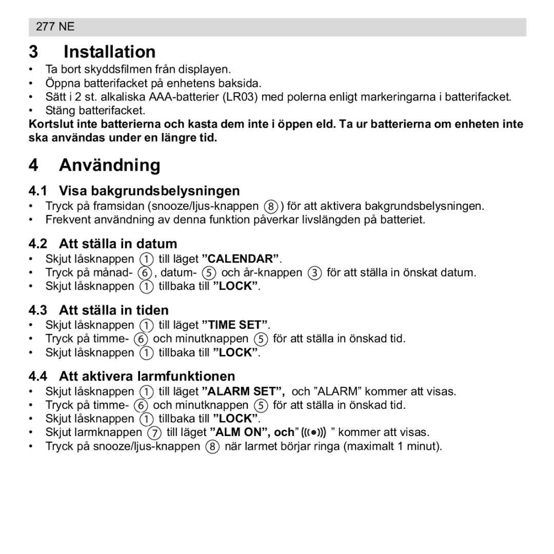 National Geographic 277 NE manual Användning, Visa bakgrundsbelysningen, Att ställa in datum, Att ställa in tiden 