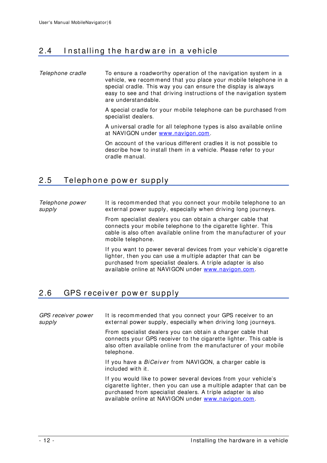 Navigon MN 6 user manual Installing the hardware in a vehicle, Telephone power supply, GPS receiver power supply 