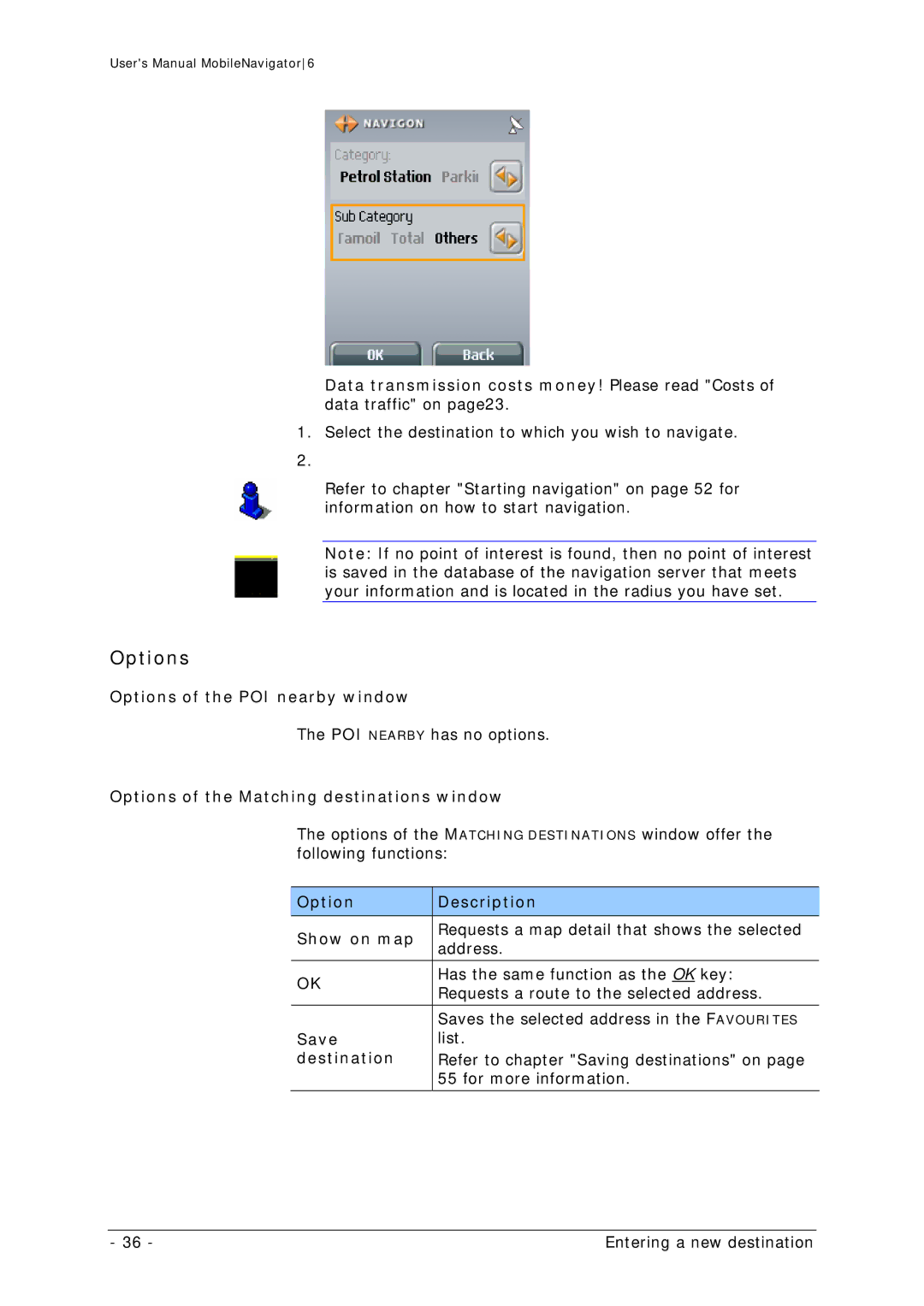 Navigon MN 6 user manual Options of the POI nearby window, Options of the Matching destinations window 