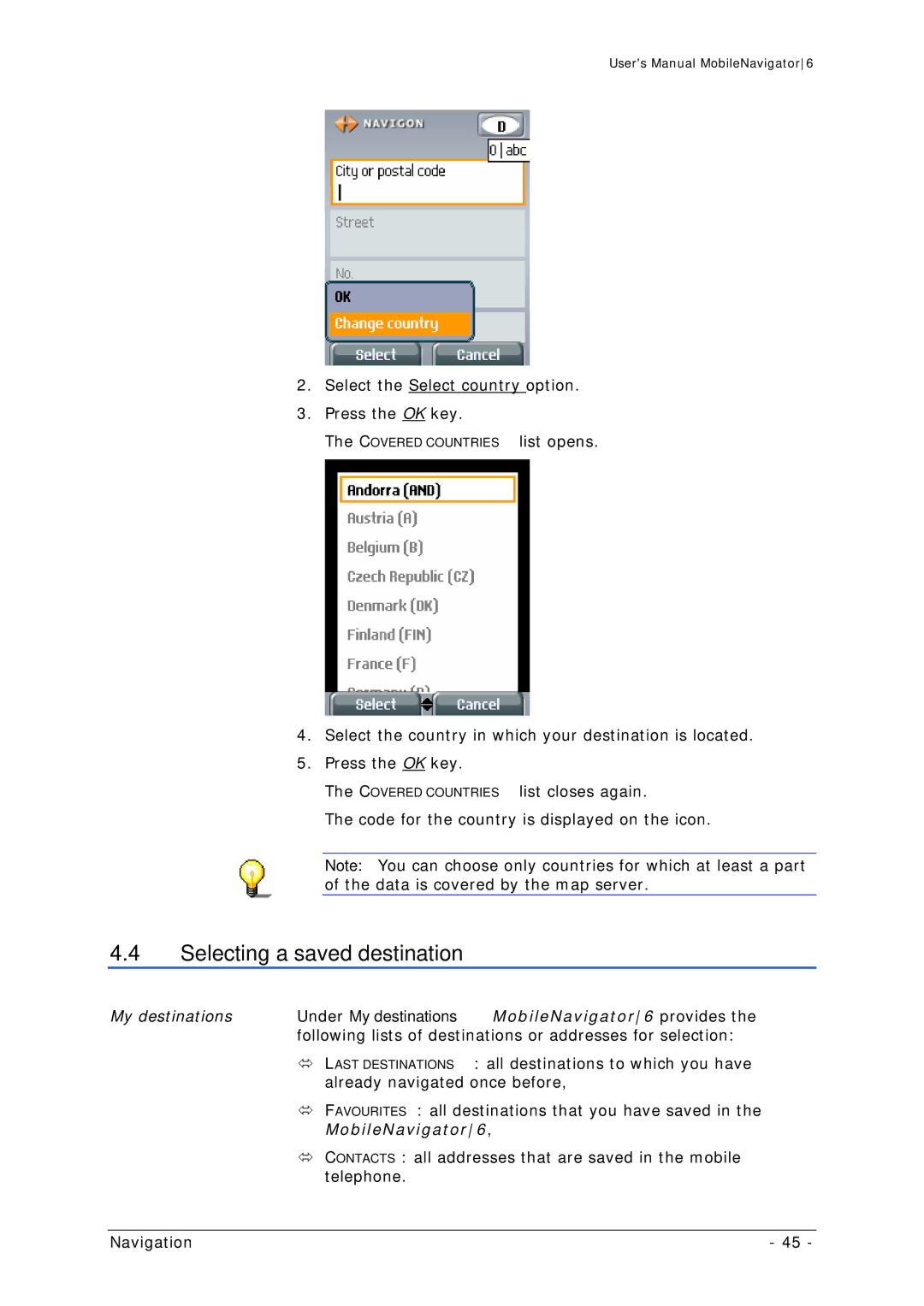 Navigon MN 6 user manual Selecting a saved destination 