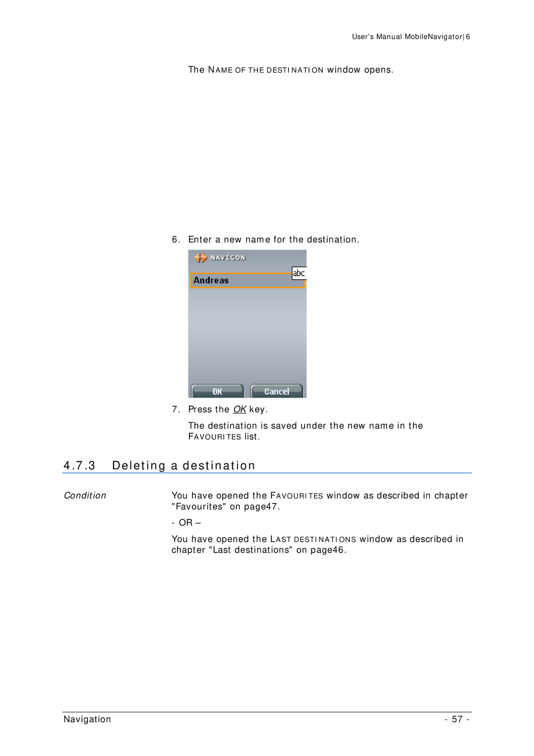 Navigon MN 6 user manual Deleting a destination, Condition, Favourites on page47, Chapter Last destinations on page46 