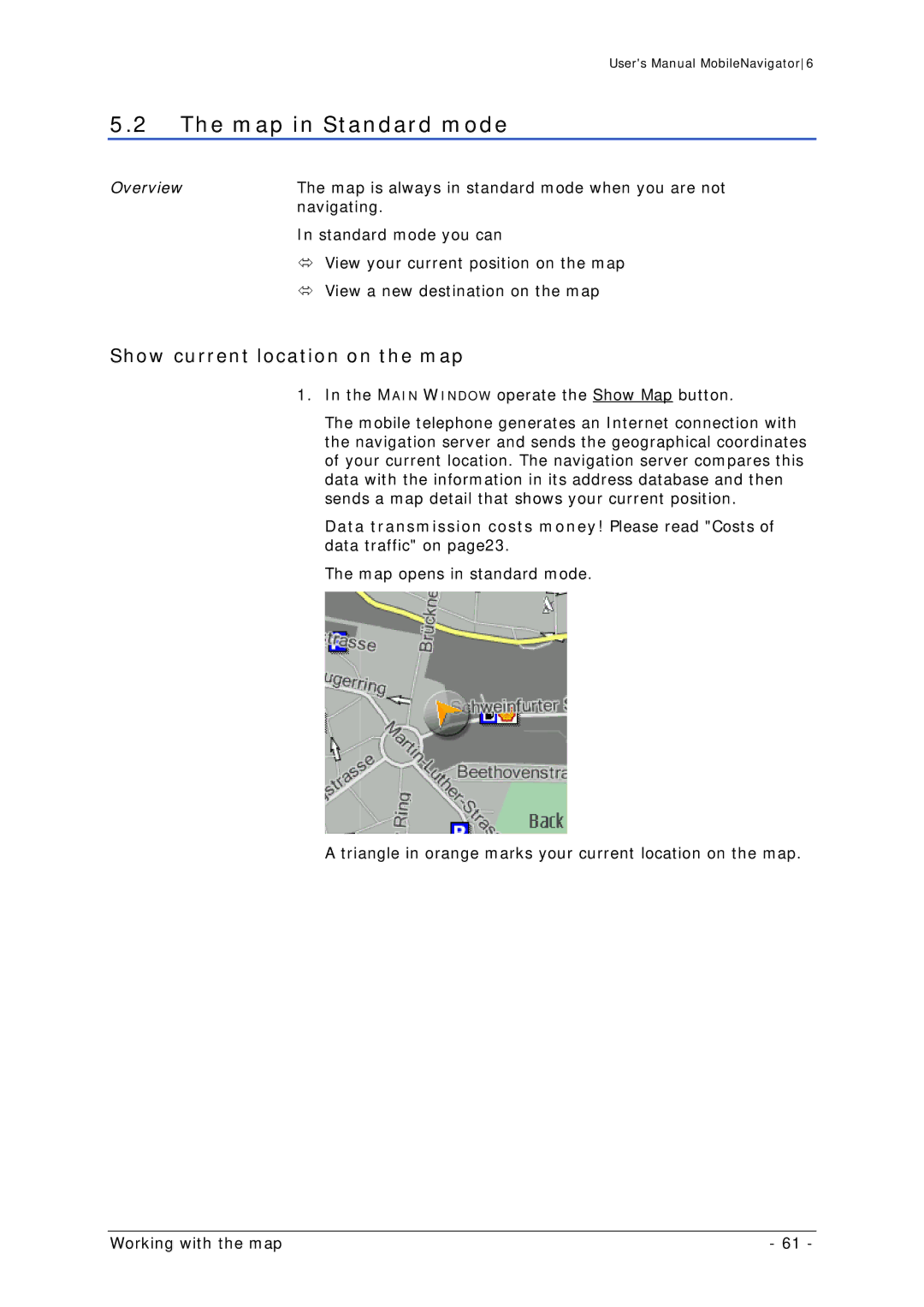 Navigon MN 6 user manual Map in Standard mode, Show current location on the map 