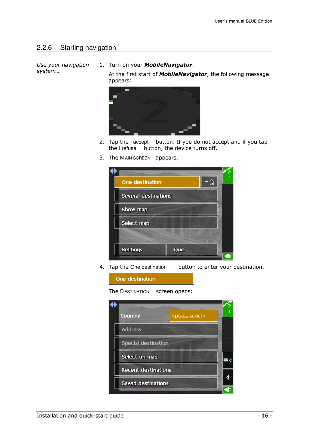 Navigon MN4 user manual Starting navigation, Use your navigation 1. Turn on your MobileNavigator 