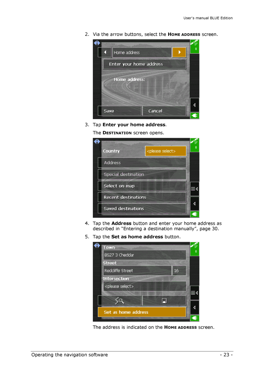 Navigon MN4 user manual Tap Enter your home address. The Destination screen opens, Tap the Set as home address button 