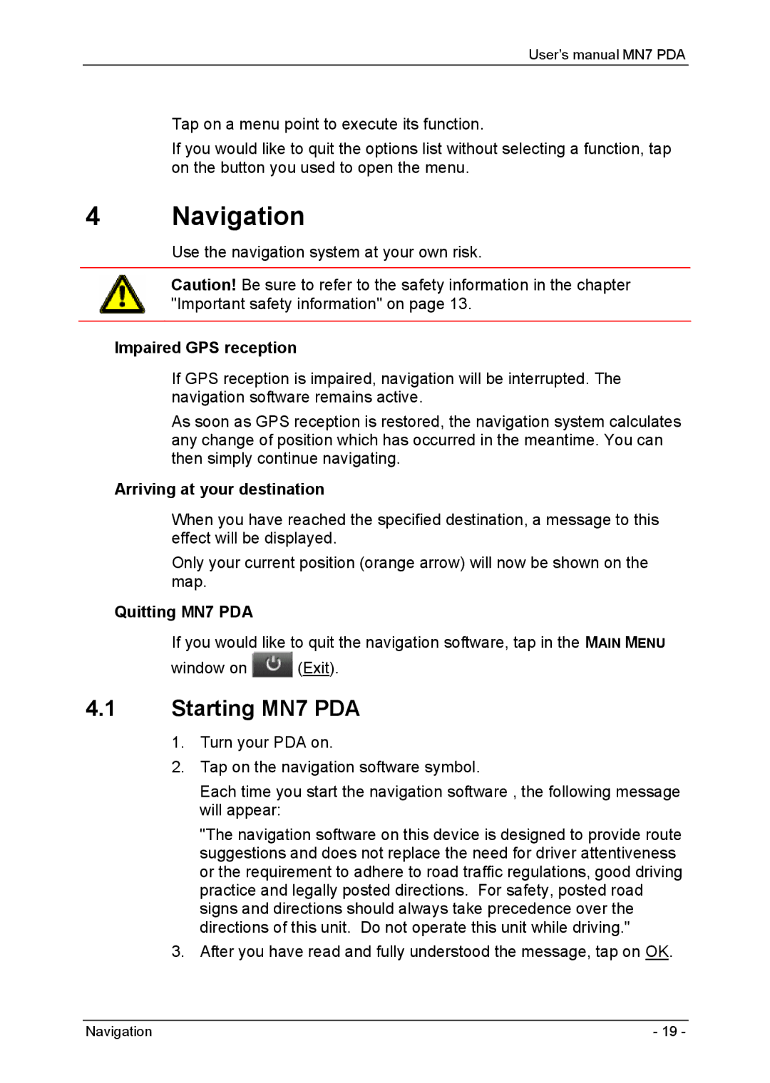 Navigon user manual Navigation, Starting MN7 PDA, Impaired GPS reception, Arriving at your destination, Quitting MN7 PDA 