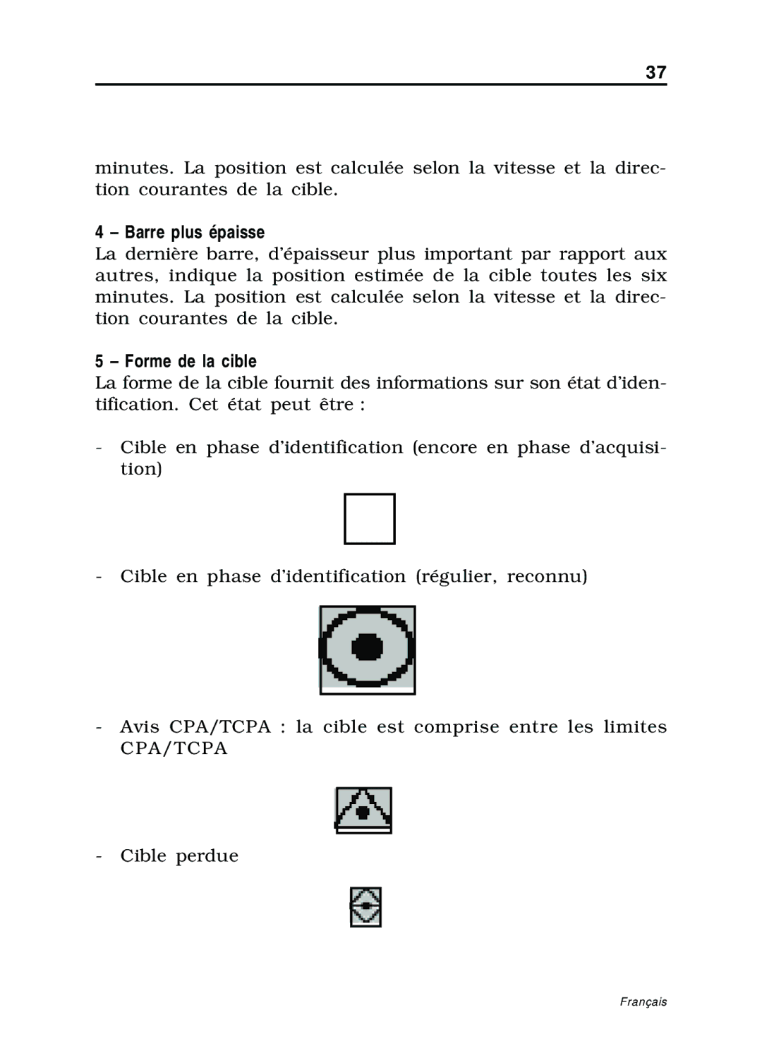 Navionics 11C, 10C manual Barre plus épaisse, Forme de la cible 