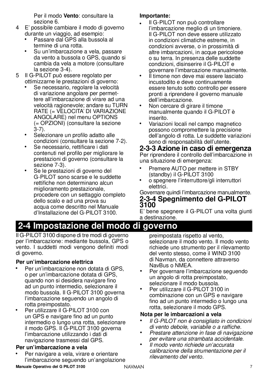 Navman 3100 operation manual Impostazione del modo di governo, Azione in caso di emergenza, Spegnimento del G-PILOT 