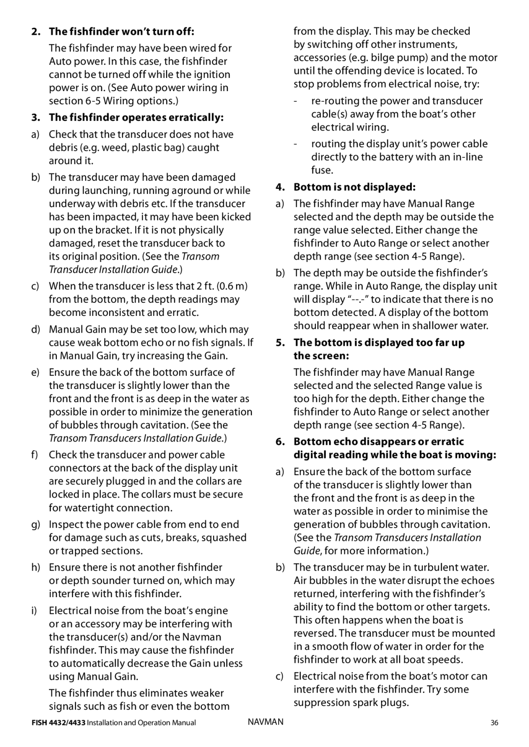 Navman 4433, 4432 operation manual Fishfinder won’t turn off, Fishfinder operates erratically, Bottom is not displayed 