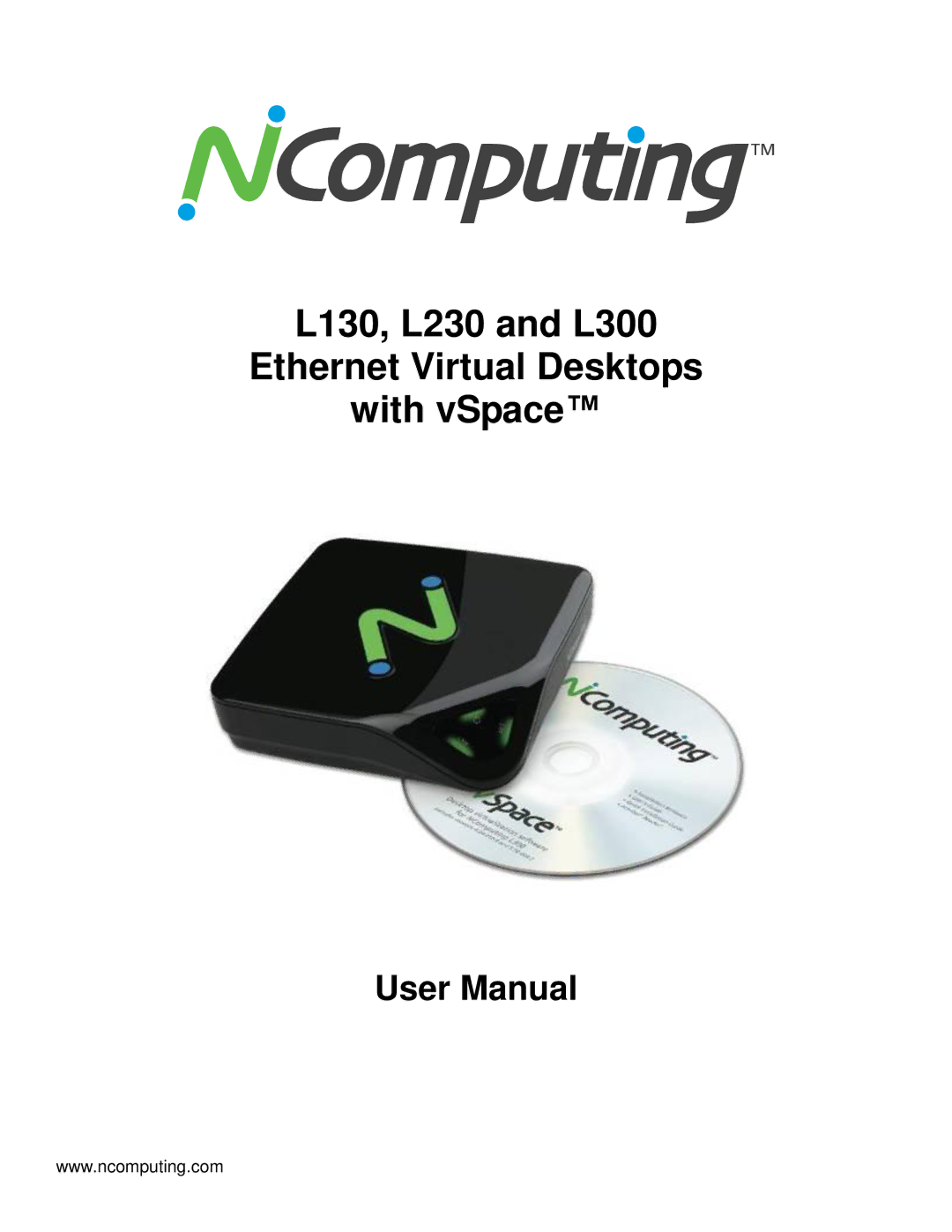 NComputing user manual L130, L230 and L300 Ethernet Virtual Desktops With vSpace 
