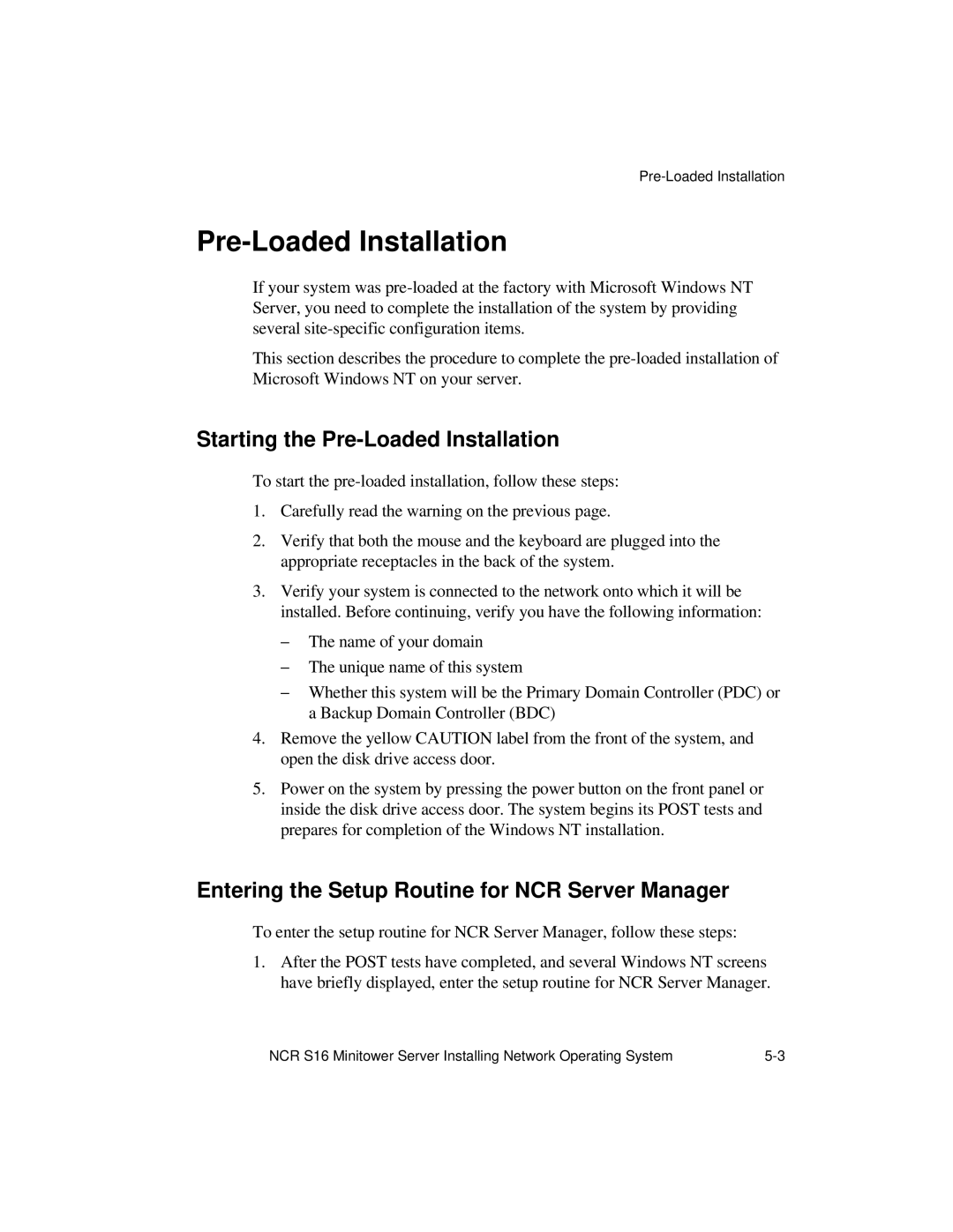 NCR S16 manual Starting the Pre-Loaded Installation, Entering the Setup Routine for NCR Server Manager 