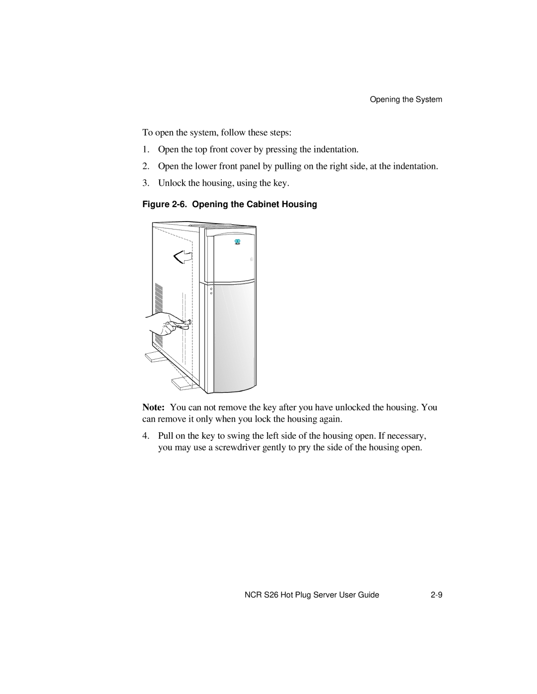 NCR S26 manual Opening the Cabinet Housing 