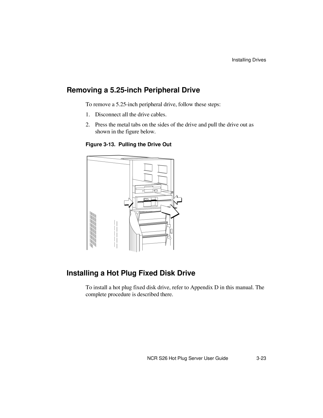 NCR S26 manual Removing a 5.25-inch Peripheral Drive, Installing a Hot Plug Fixed Disk Drive 