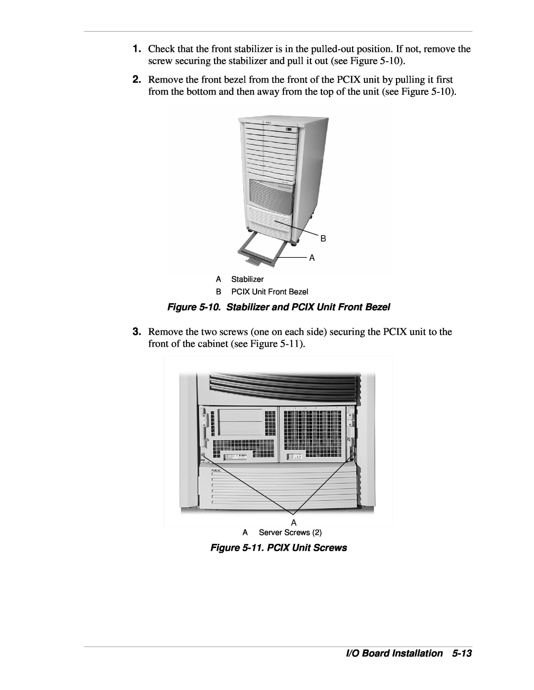 NEC 1080Xd manual 10. Stabilizer and PCIX Unit Front Bezel, 11. PCIX Unit Screws, I/O Board Installation, A Server Screws 