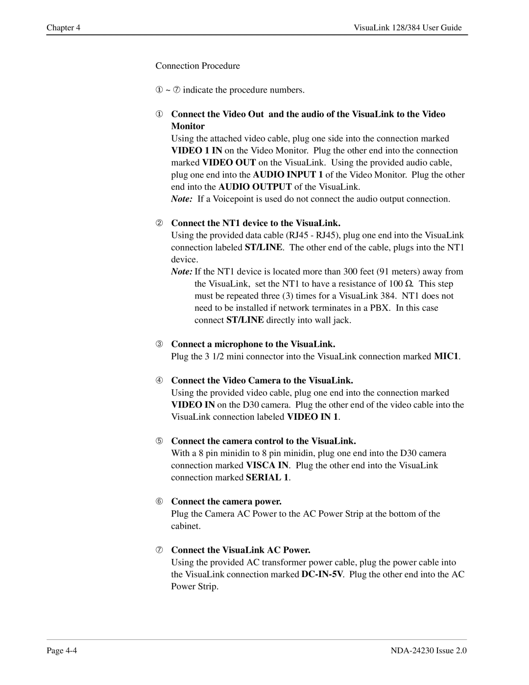 NEC 128/384 ➁ Connect the NT1 device to the VisuaLink, ➂ Connect a microphone to the VisuaLink, ➅ Connect the camera power 