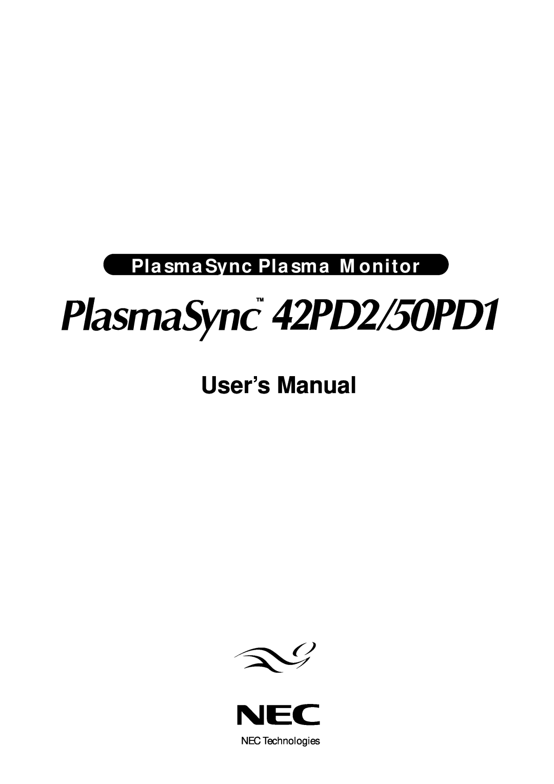 NEC 42PD2, 50PD1, 50PD1, 42PD2 user manual User’s Manual, PlasmaSync Plasma Monitor, NEC Technologies 