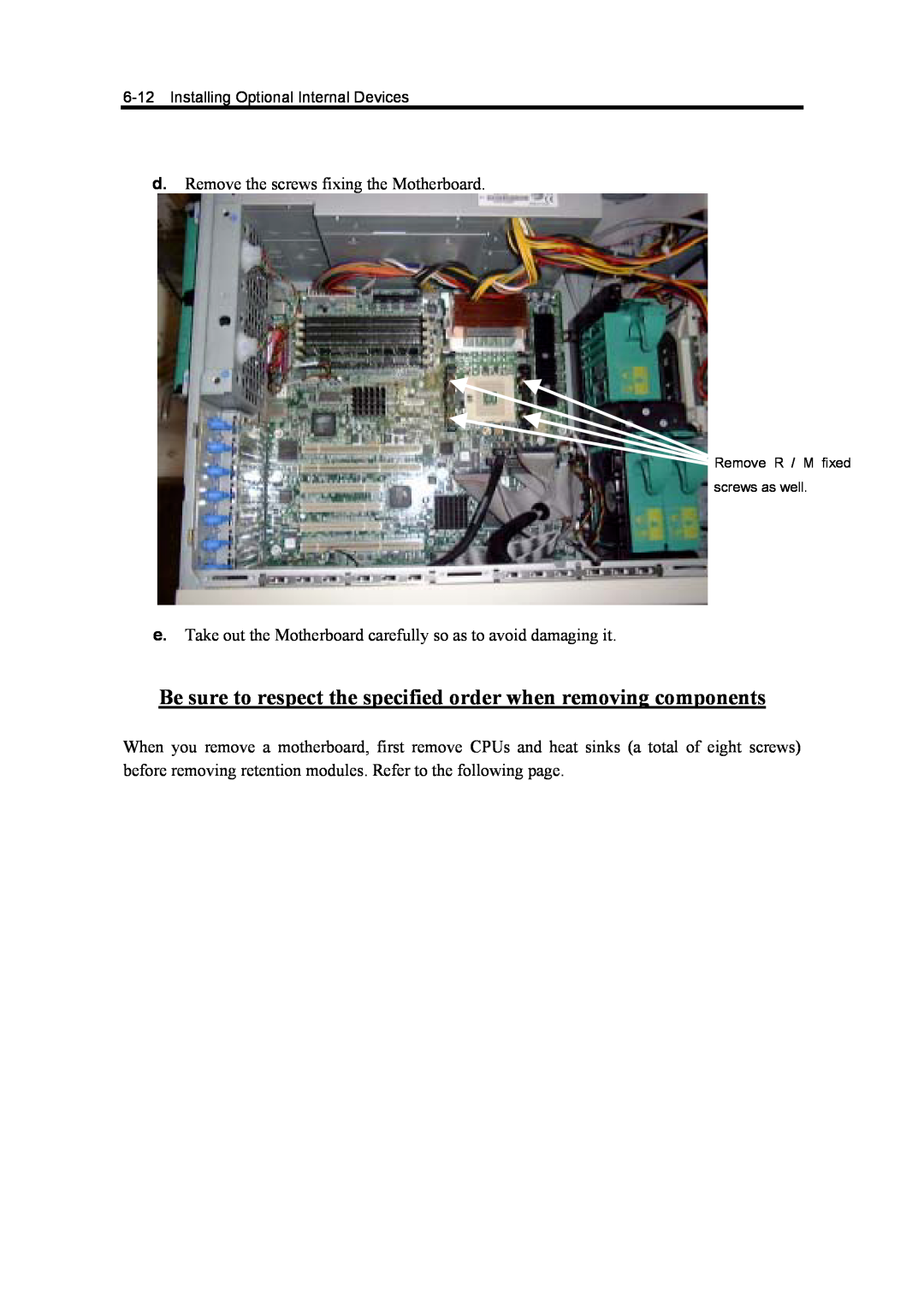 NEC 5800 Be sure to respect the specified order when removing components, d. Remove the screws fixing the Motherboard 