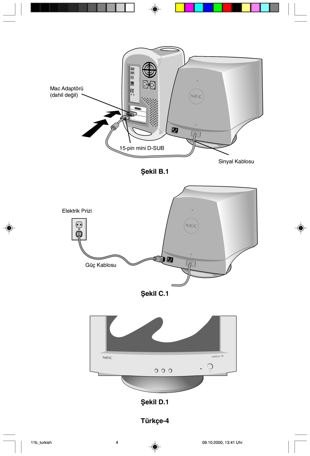 NEC 95F Ωekil B.1, Ωekil C.1 Ωekil D.1 Türkçe-4, Mac Adaptörü dahil deπil 15-pin mini D-SUB Sinyal Kablosu, 11bturkish 