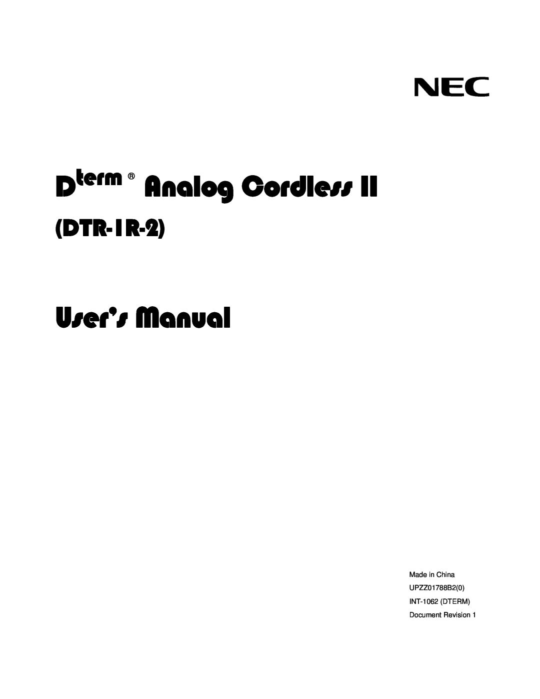 NEC DTR-IR-2 Dterm Analog Cordless, User’s Manual, DTR-1R-2, Made in China UPZZ01788B20 INT-1062 DTERM Document Revision 