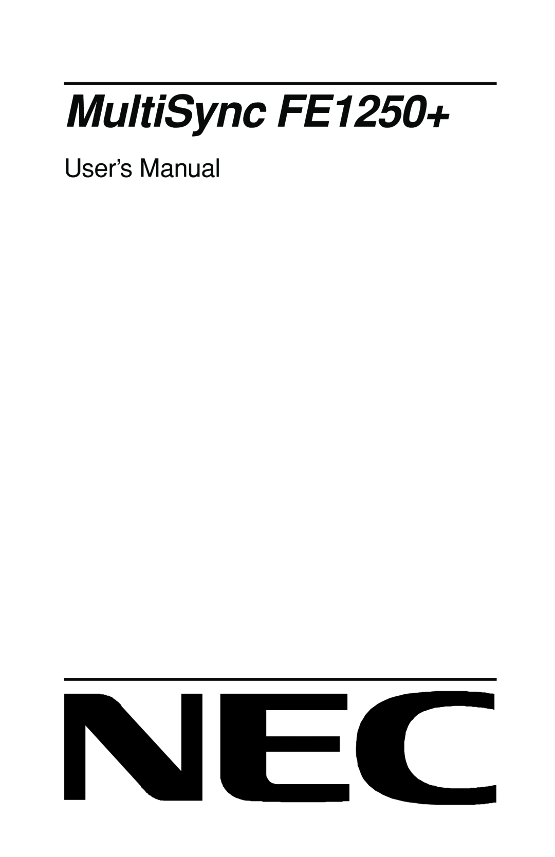 NEC user manual MultiSync FE1250+, User’s Manual 