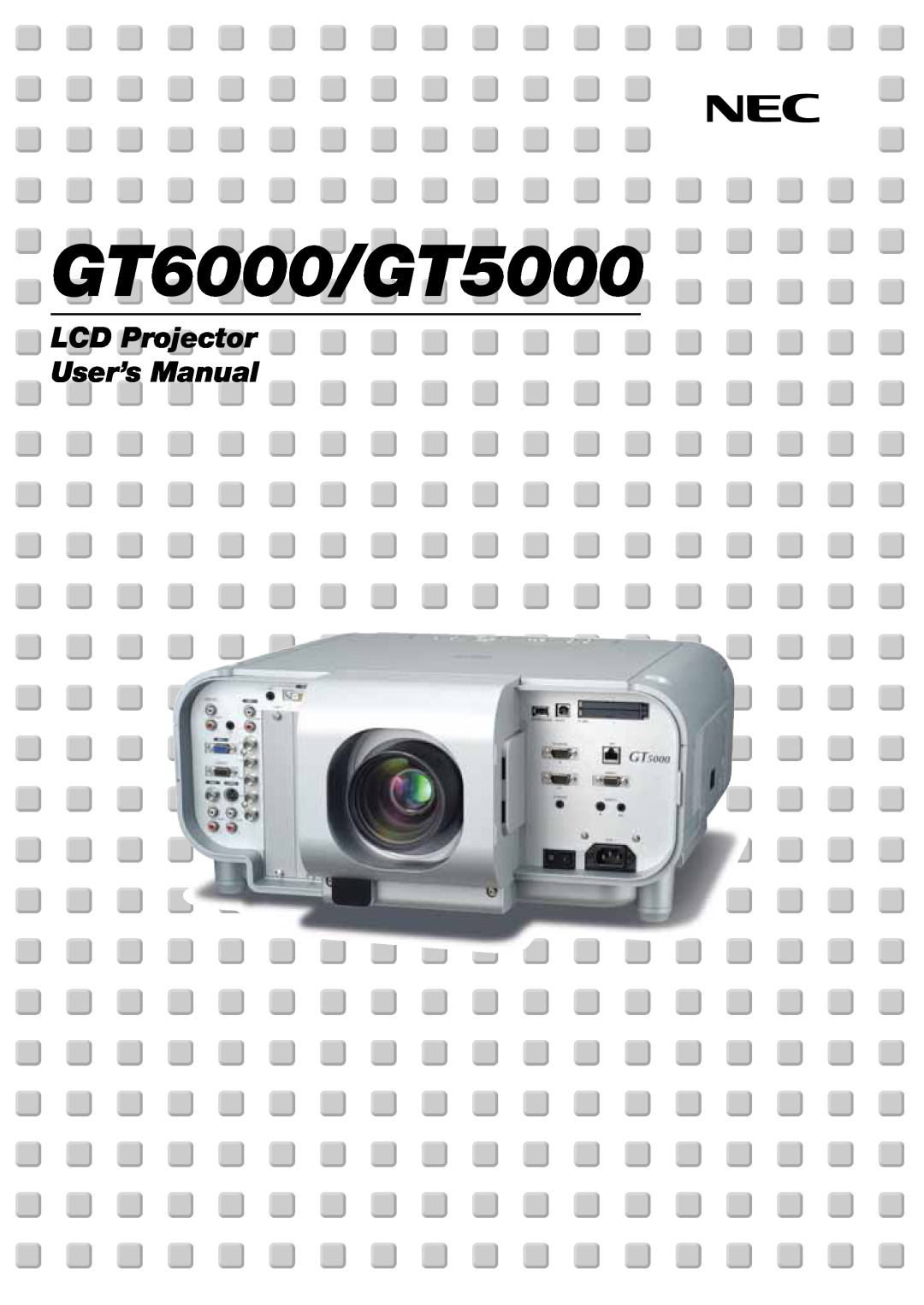 NEC user manual GT6000/GT5000, LCD Projector User’s Manual 