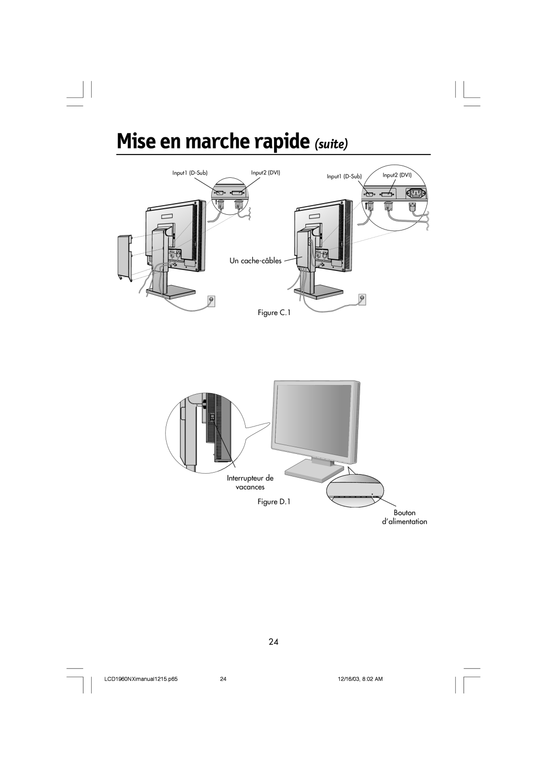 NEC LCD1960NXI manual Mise en marche rapide suite, Un cache-c‰bles Figure C.1 Interrupteur de vacances Figure D.1 Bouton 