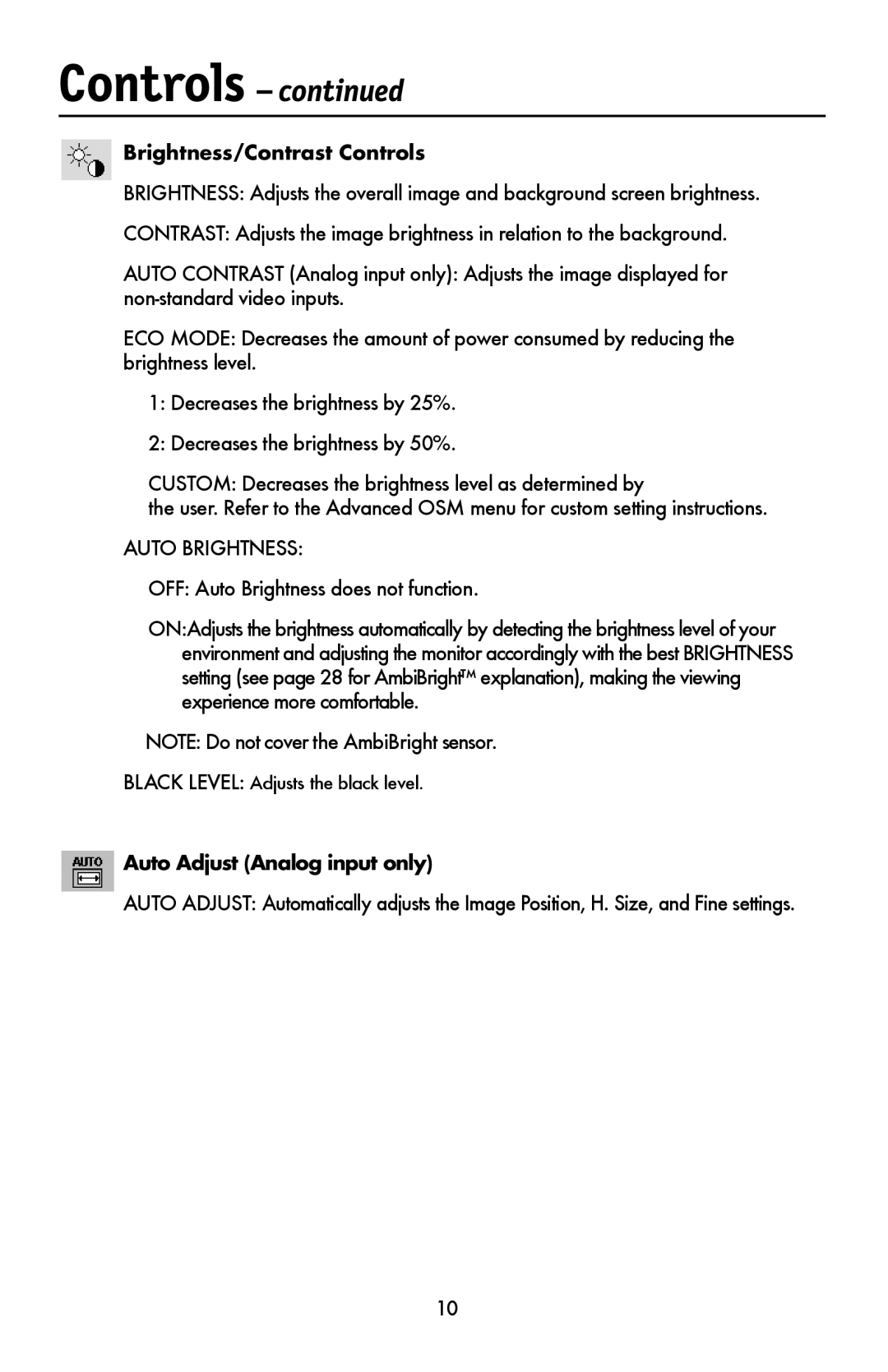 NEC LCD1990FXTM Brightness/Contrast Controls, Auto Adjust Analog input only, Black Level Adjusts the black level 