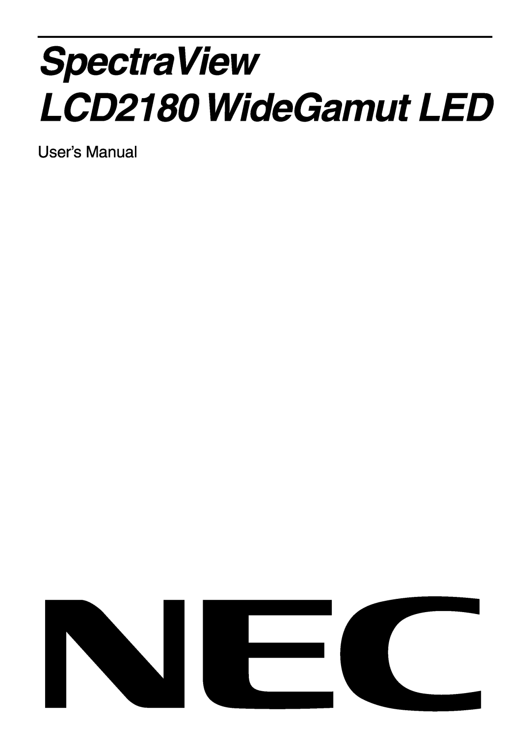 NEC user manual SpectraView LCD2180 WideGamut LED, User’s Manual 