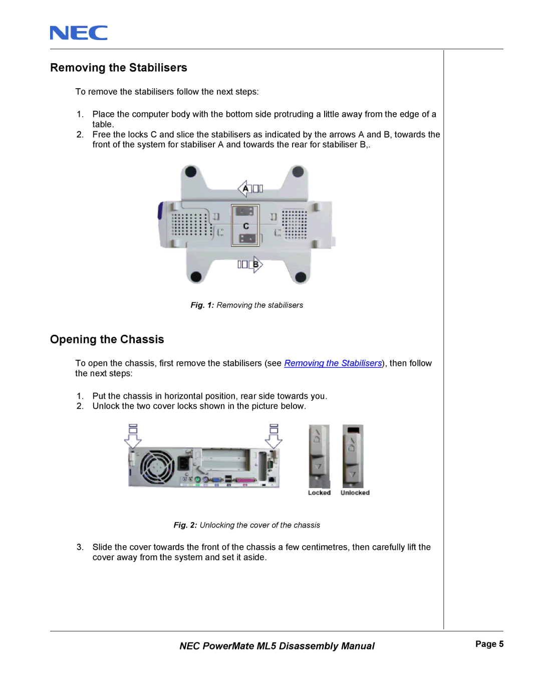 NEC mL5 manual Removing the Stabilisers, Opening the Chassis 