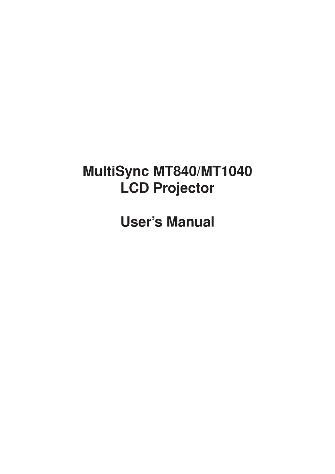 NEC user manual MultiSync MT840/MT1040 LCD Projector User’s Manual 