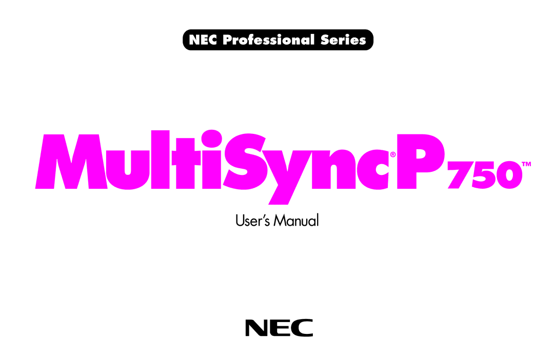 NEC MultiSync P750 user manual User’s Manual 