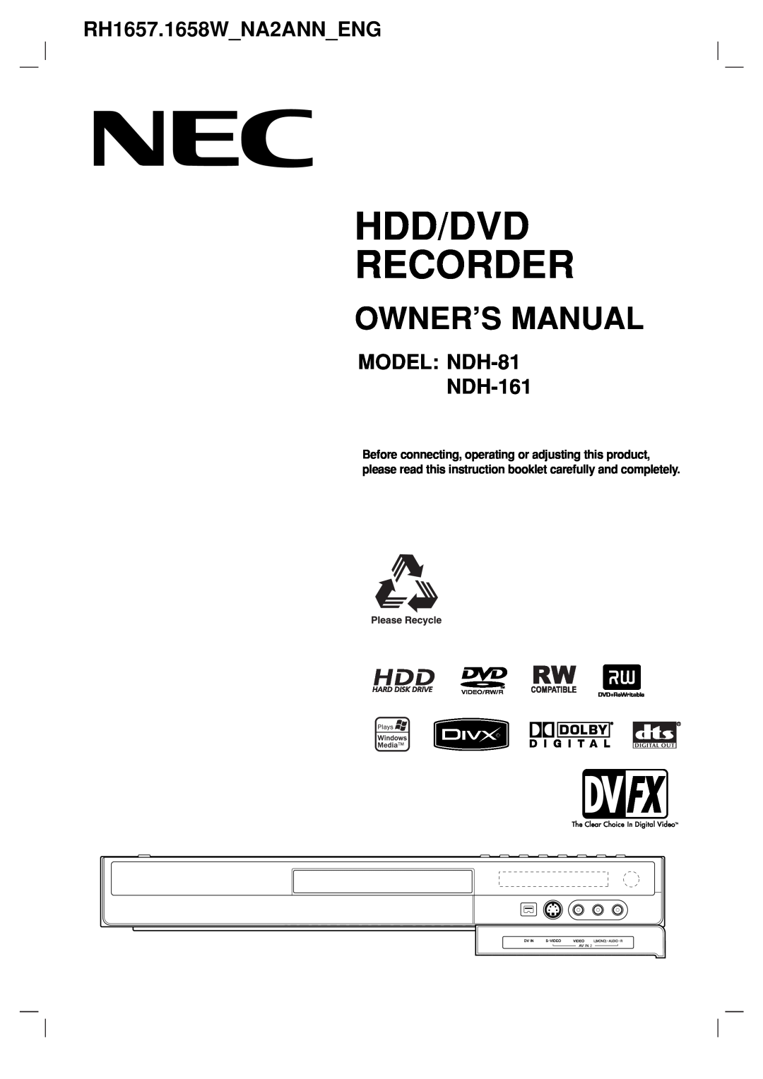 NEC owner manual Owner’S Manual, Hdd/Dvd Recorder, RH1657.1658WNA2ANNENG, MODEL NDH-81 NDH-161 